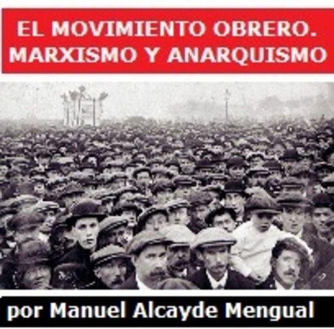 Surgen los Movimientos Obreros Marxistas y Anarquistas