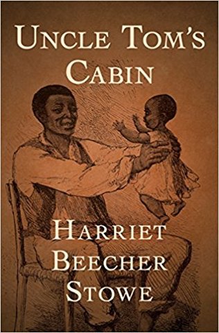 Uncle Tom's Cabin by Harriet Beecher Stowe