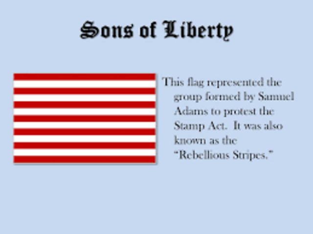 Sons of Liberty is formed & Samuel Adams