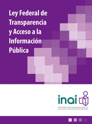 Publicación De La Ley Federal De Transparencia Y Acceso A La Información Pública Gubernamental.