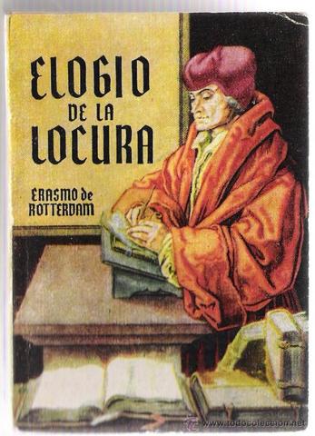 Erasmo escribe el “Elogio de la locura”(1519)