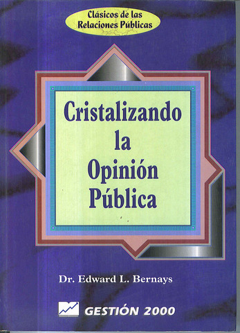 Edward L. Bernays/ Padre de las Relaciones Públicas Modernas