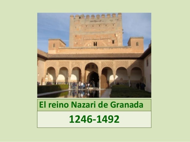 Creación del reino Nazarí de Granada. Inicio de la Construcción de la Alhambra.