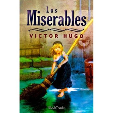 Víctor Hugo; "Los Miserables"