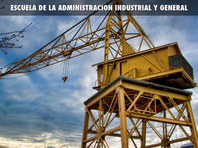 ESCUELA DE LA ADMINISTRACIÓN INDUSTRIAL Y GENERAL