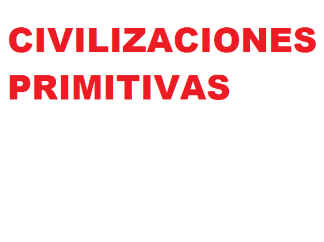 Civilizaciones primitivas