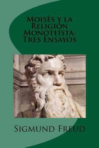 Freud Publica "Moises y la religión monoteista"