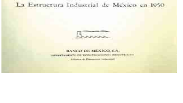 BANXICO publica  La estructura Industrial de México en 1950