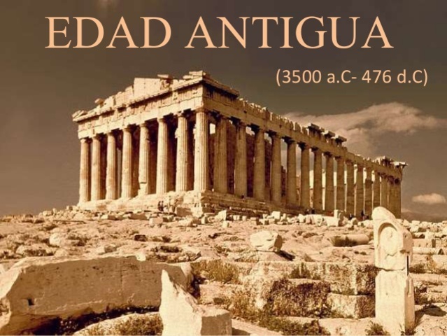 EDAD ANTIGUA (3 500 a.C. - 476 d.C)
