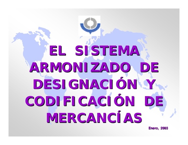 Entrada en vigor del Sistema Armonizado de Designación y Codificación de Mercancías