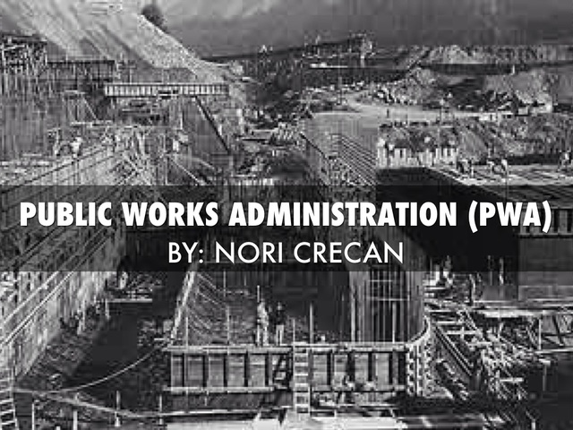Public Works Administration (PWA)