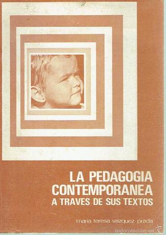 Teóricos De La Pedagogía Contemporánea (Dewey, Montessori, Piaget, Vigostsky, Ausubel, etc)