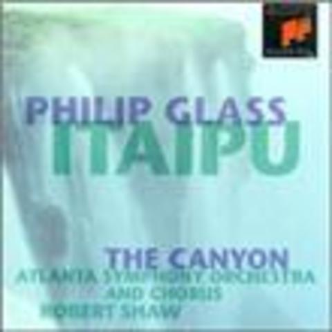 Itaipu ; The Canyon / Philip Glass