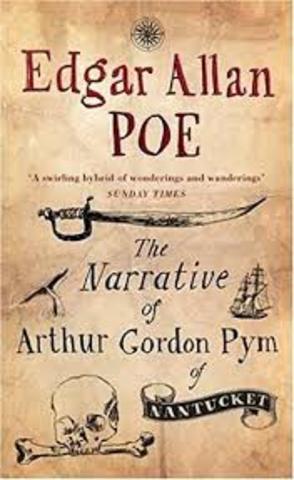 Poe writes his first novel "The Narrative of Arthur Gordon Pym"