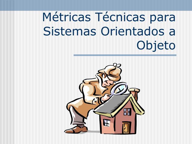 Métricas para el desarrollo orientado a objetos
