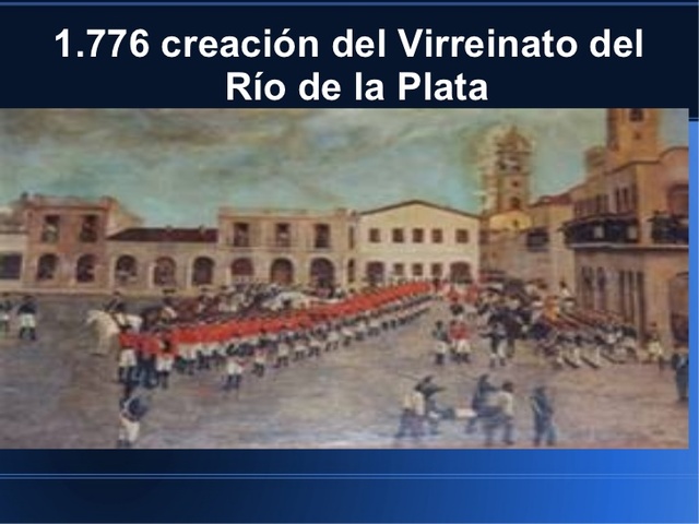 Creacion de Virreintao de Rio de la Plata