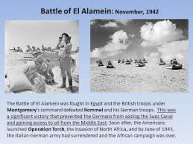 Battle El Alamein (british prevent the germans from Gaining access to oil at the Suez Canal)