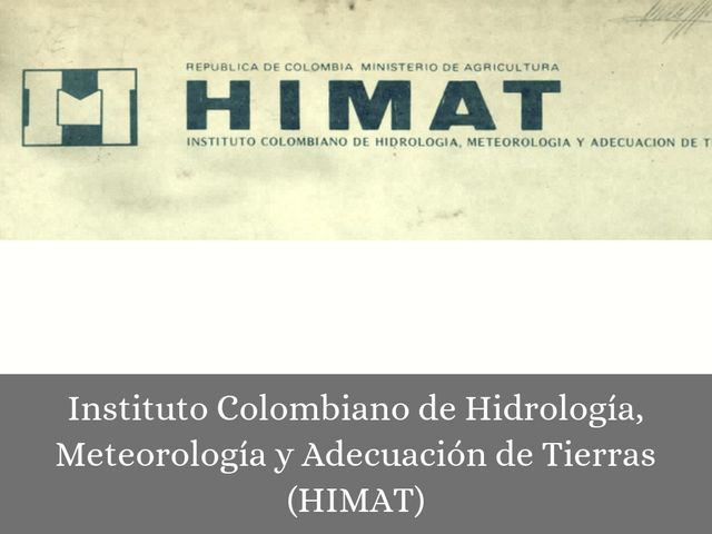 Creación del Instituto Colombiano de Hidrología, Meteorología y Adecuación de Tierras (Himat)