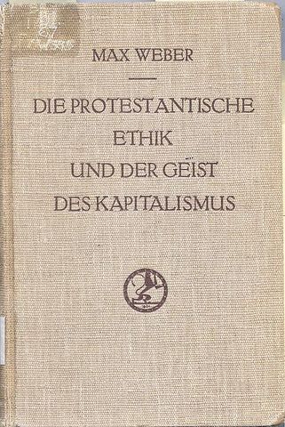 Max Weber: The Protestant Ethic and the Spirit of Capitalism