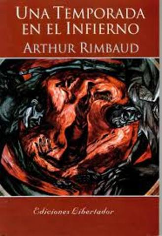 Arthur Rimbaud; "Una temporada en el infierno"