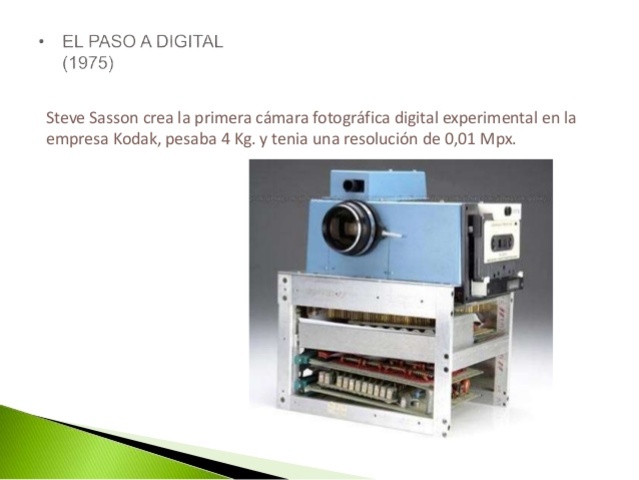 1975- Steve Sasson crea una cámara en kodak, con un peso de 4kg y resolución de 0,01 Mpx