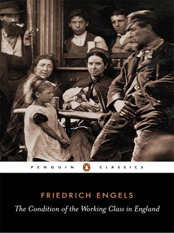 Friedrich Engels:The Condition of the Working Class in England