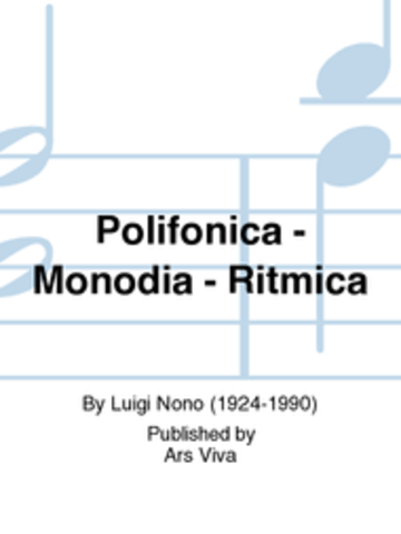 Polifonica-Monodia-Ritmica -Luigi Nono