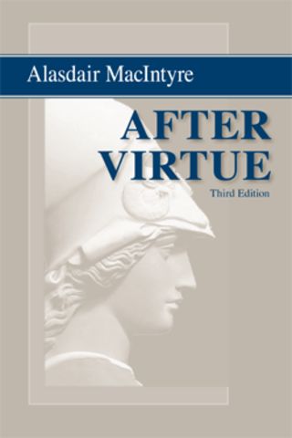 "AFTER VIRTUE"