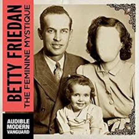 •	The Feminine Mystique