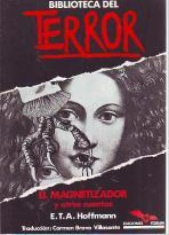 El Cuento Fantantico: Ernst Theodor Amadeus Wilhelm Hoffmann