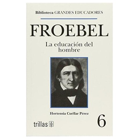 La educación del hombre Fröbel