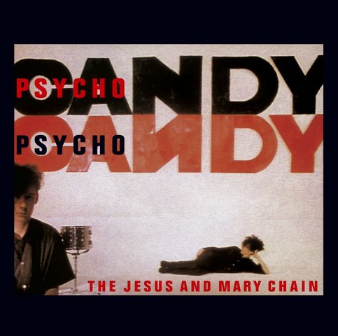 Psychocandy (The Jesus and Mary Chain)