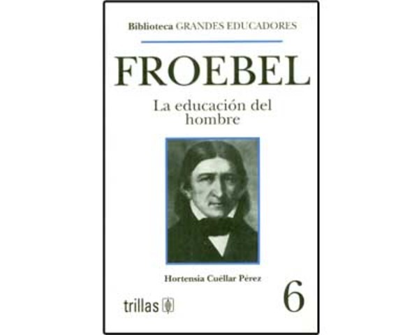 Frobel publica "La Educación del Hombre"