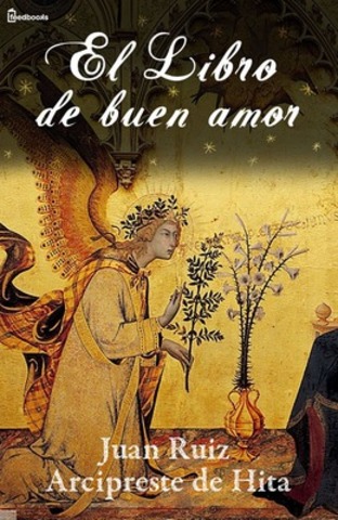 Juan Ruiz escribe el libro del buen amor.
