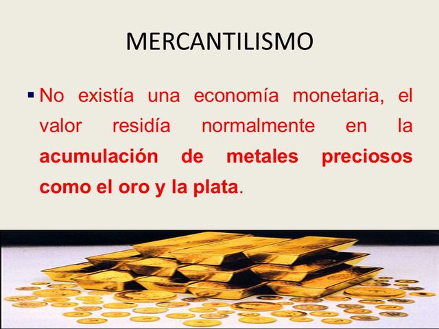 2. Escuela Mercantilista: (s. XVI al XVIII)