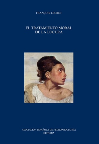 Francois Leuret (1798 - 1851) y el tratamiento de los pacientes psiquiátricos
