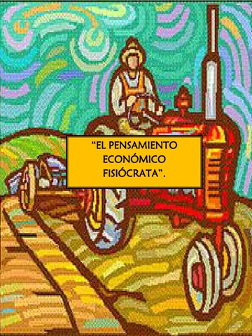 ESCUELA DE PENSAMIENTO ECONOMICO FISIOCRACIA XVIII