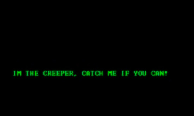 "I'm a creeper... catch me if you can!"