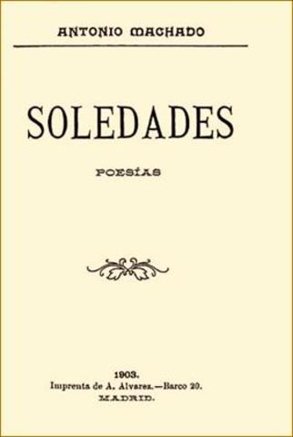 Antonio Machado publica Soledades