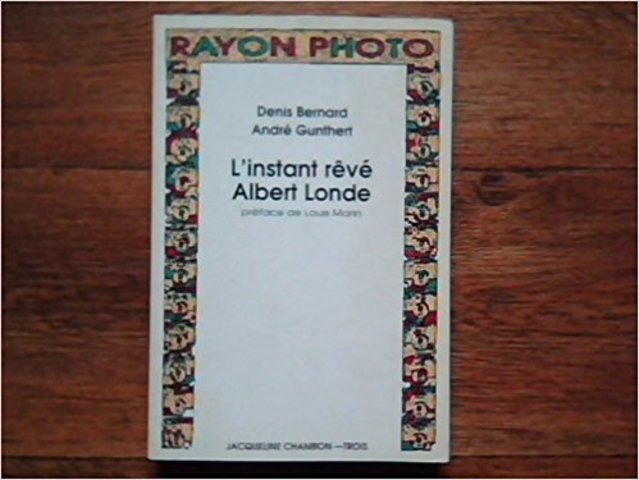Libro. L'instant rêvé: Albert Londe. Por: André Gunthert, Denis Bernard. Prefacio por Louis  Marin