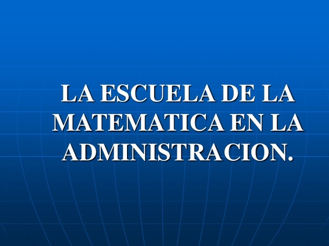 La Escuela Matemática de la Administración