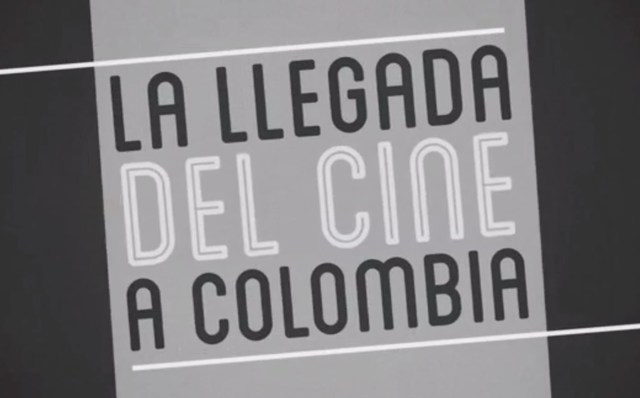 Llegada del Cine a Colombia