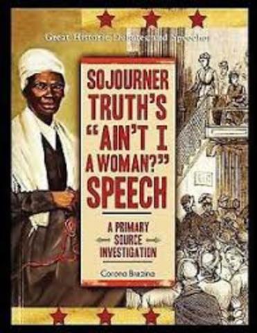 Sojourner Truth "A'int I a Woman?"