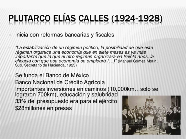 Elías Calles incrementa el poder del ejecutivo, se crea la Ley General de Pensiones Civiles de retiro, también crea la Comisión Nacional Bancaria.