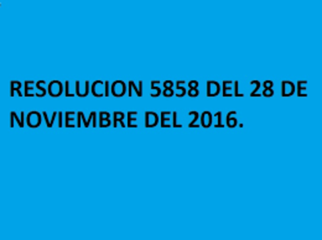 Resolución 5858 de 2016