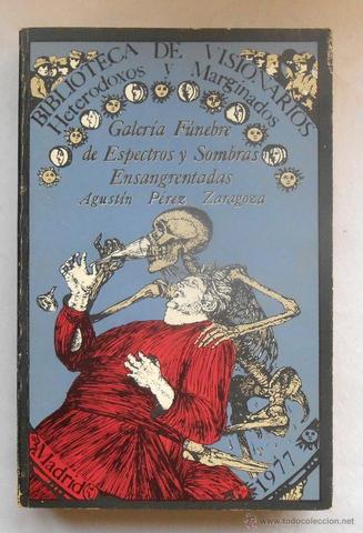 Galerías fúnebres de espectros y sombras ensangrentadas de Agustín Pérez