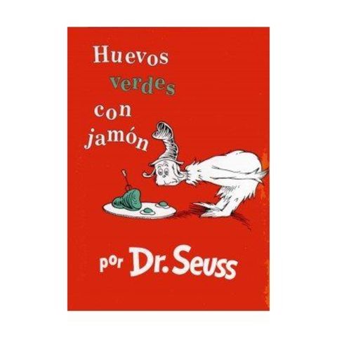 La primer libro que yo leí fue Huevos verdes con jamón.