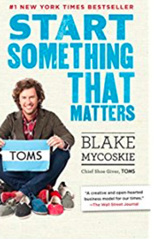 "Start Something That Matters" book by Blake Mycoskie