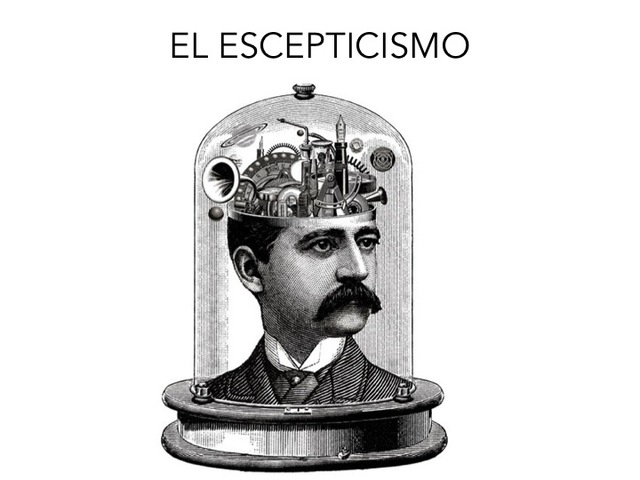 Escepticismo.