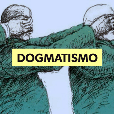 Dogmatismo.